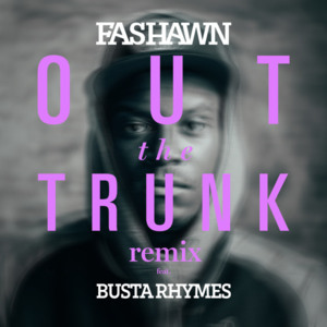 Out the Trunk (Remix) - Fashawn (Ft. Busta Rhymes)