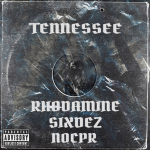 Tennessee - RHODAMINE (Ft. SIXDEZ)