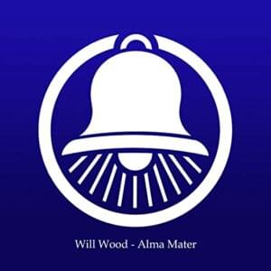 Alma Mater - Will Wood