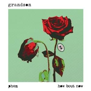 How Bout Now - Grandson & phem