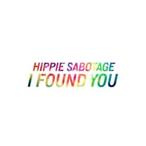 I Found You - Hippie Sabotage