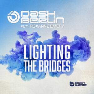 Lighting The Bridges - Dash Berlin (Ft. RØRY)