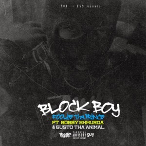 Block Boy - Foolie (Ft. Bobby Shmurda & Gusto Tha Animal)