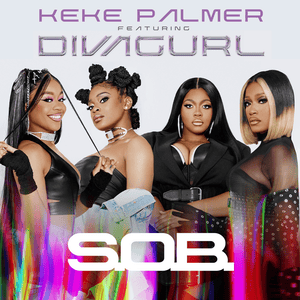 S.O.B. - Keke Palmer (Ft. Diva Gurl)