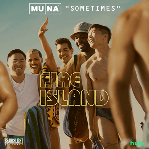 Sometimes (From ”Fire Island”) - MUNA