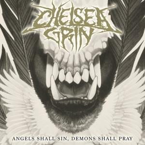 Angels Shall Sin, Demons Shall Pray - Chelsea Grin