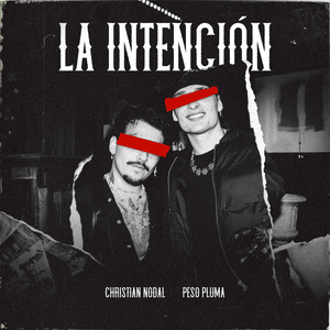 La Intención - Christian Nodal & Peso Pluma