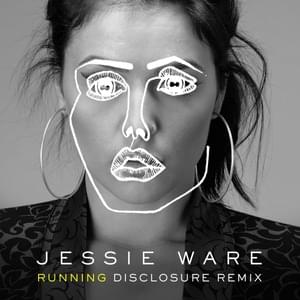 Running (Disclosure Remix) - Jessie Ware