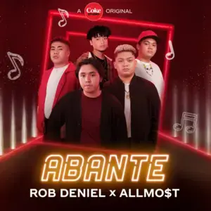 Abante - Rob Deniel & ALLMO$T