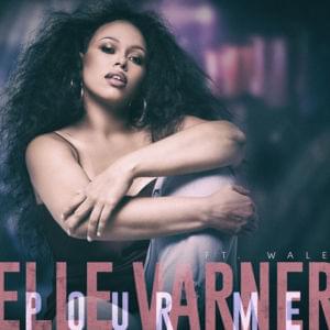 Pour Me (Thinkin Bout U) - Elle Varner (Ft. Wale)