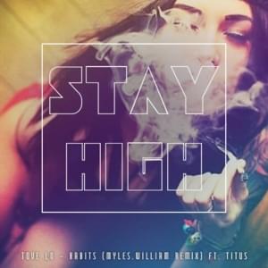 Stay High (Myles William Remix) - Tove Lo (Ft. TITUS)