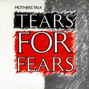 Mothers Talk (U.S. Remix) - Tears for Fears