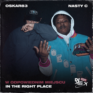 W odpowiednim miejscu (In the right place) - Oskar83 x Nasty C