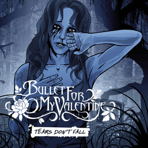 Tears Don’t Fall - Bullet for My Valentine