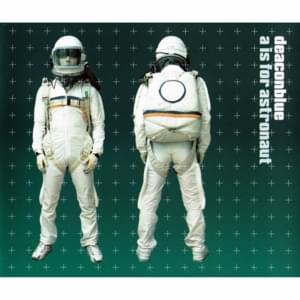 A Is for Astronaut - Deacon Blue