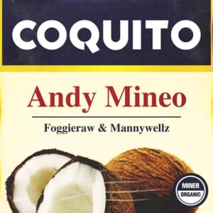 Coquito - Andy Mineo (Ft. Foggieraw & Mannywellz)