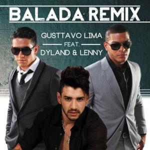 Balada (Tchê tcherere tchê tchê) [Remix] - Gusttavo Lima (Ft. Dyland & Lenny)