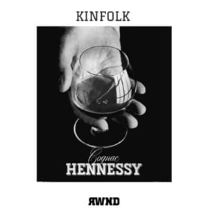 Hennessy - Kinfolk (Ft. BK', JXNV$ & S.K.I.T.Z Beatz)