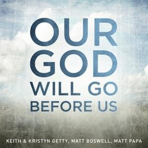 Our God Will Go Before Us - Keith & Kristyn Getty, Matt Boswell & Matt Papa