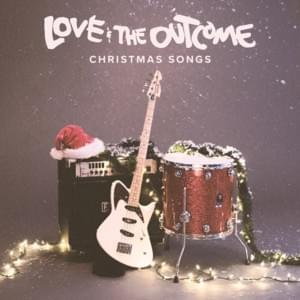 All I Want For Christmas For You - Love & The Outcome