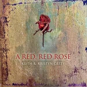 A Red, Red Rose - Keith & Kristyn Getty