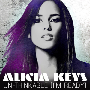 Un-Thinkable (I’m Ready) - Alicia Keys