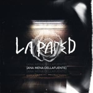 La Pared - Ana Mena & DELLAFUENTE