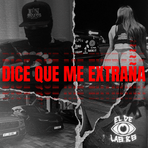 Dice Que Me Extraña - El De Las R's