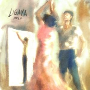 Ligaya - ​mrld