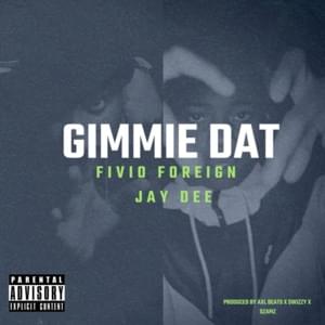 Gimmie Dat - AXL Beats, Fivio Foreign & OMB Jay Dee