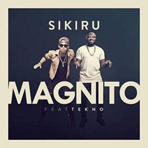 Sikiru - Magnito (Ft. Tekno)