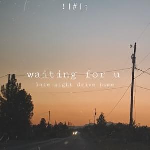 ​waiting for u - ​late night drive home