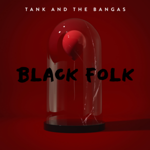 Black Folk - Tank and the Bangas (Ft. Alex Isley & Masego)