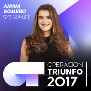 So What - Operación Triunfo 2017 (Ft. Amaia)