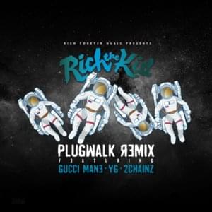 Plug Walk (Remix) - Rich The Kid (Ft. 2 Chainz, Gucci Mane & YG)