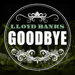 Goodbye - Lloyd Banks