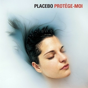 Protect Me from What I Want - Placebo