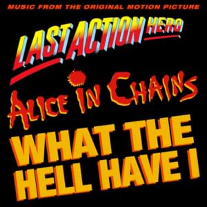 What the Hell Have I? - Alice in Chains