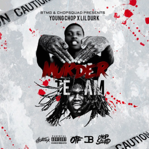 Murder Team - Young Chop (Ft. Lil Durk)