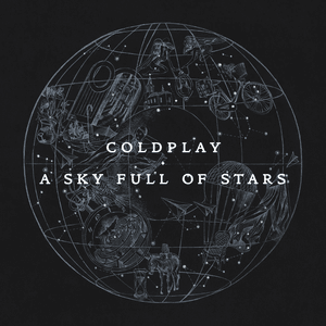 A Sky Full of Stars - Coldplay