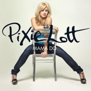 Mama Do (uh oh, uh oh) - Acoustic Version - Pixie Lott