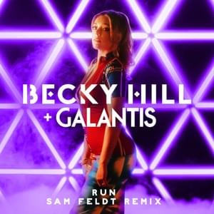 Run (Sam Feldt Remix) - Becky Hill & Galantis