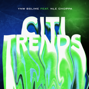 Citi Trends - YNW BSlime (Ft. NLE Choppa)