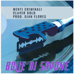 Bolle di sapone - Menti Criminali (Ft. Claver Gold)