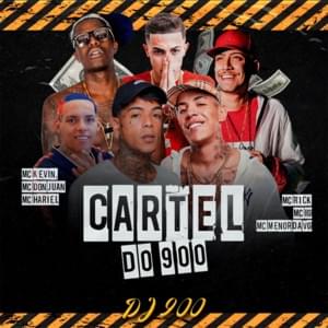 Cartel do 900 - DJ 900 (Ft. MC Don Juan, MC Hariel, MC IG, MC Kevin, MC Menor da VG & MC Rick)