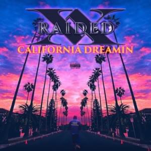 California Dreamin’ - X-Raided