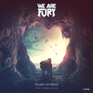 Heart of Mine - WE ARE FURY (Ft. Kobra Paige)