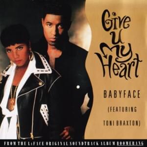 Give U My Heart (Album Version) (Pumped Up) - Babyface (Ft. Toni Braxton)