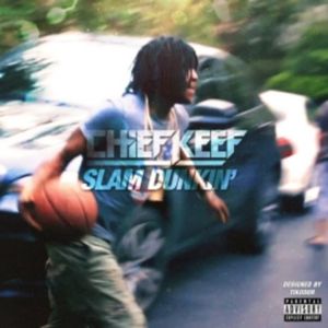 Slam Dunkin - Chief Keef