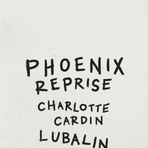 Phoenix (Reprise) - Charlotte Cardin & Lubalin